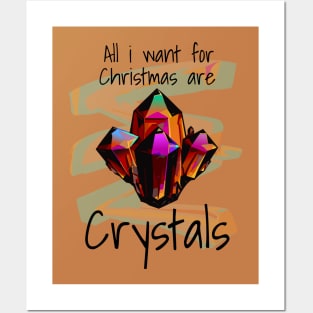 All I want are Crystals Posters and Art